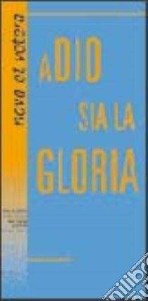 A Dio sia la gloria libro di Hannah John