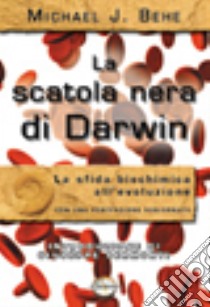 La scatola nera di Darwin. La sfida biochimica all'evoluzione libro di Behe Michael J.; Ulfo N. (cur.)