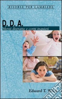 D. D. A. Menti distratte e corpi inquieti libro di Welch Edward T.; Ulfo N. (cur.)