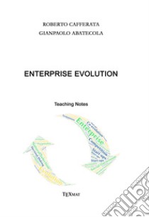 Enterprise evolution. Teaching notes libro di Cafferata Roberto; Abatecola Gianpaolo