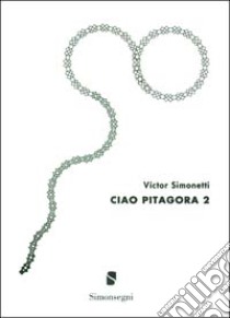 Ciao Pitagora (2) libro di Simonetti Víctor