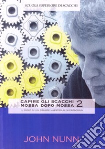 Capire gli scacchi mossa dopo mossa 2 libro di Nunn John