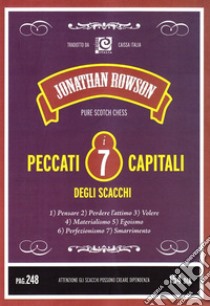 I sette peccati capitali degli scacchi libro di Rowson Jonathan