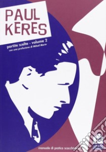 Partite scelte. Vol. 2: Manuale di pratica scacchistica libro di Keres Paul; Lamagna M. (cur.)