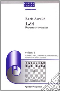 D4 repertorio avanzato. Catalana, slava, gambetto di donna rifiutato, gambetto di donna accettato libro di Boris Avrukh