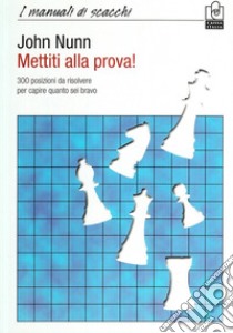 Mettiti alla prova! libro di Nunn John