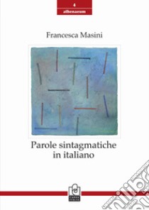 Parole sintagmatiche in italiano libro di Masini Francesca
