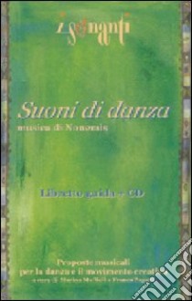 Suoni di danza. Con CD Audio libro di Maffioli Marina; Zagatti Franca