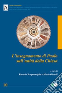 L'insegnamento di Paolo sull'unità della Chiesa libro di Scognamiglio Rosario; Girardi Mario