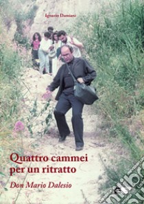 Quattro cammei per un ritratto. Don Mario Dalesio libro di Damiani Ignazio