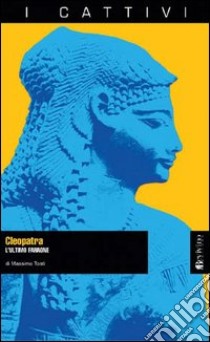 Cleopatra. L'ultimo faraone libro di Tosti Massimo