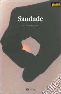 Saudade libro di Giacomo N. (cur.)