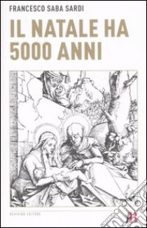 Il Natale ha 5000 anni libro di Saba Sardi Francesco