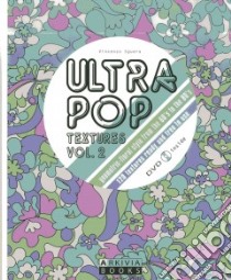 Ultrapop textures. Ediz. illustrata. Con DVD. Vol. 2 libro di Sguera Vincenzo