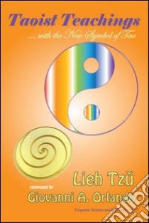 Taoist teachings... with the new symbol of Tao libro di Tzu Lieh; Orlando Giovanni A.