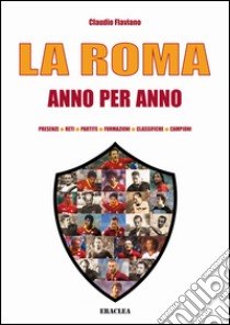 La Roma anno per anno libro di Flaviano Claudio