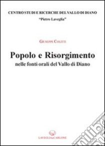 Popolo e Risorgimento nelle fonti del Vallo di Diano libro di Colitti Giuseppe