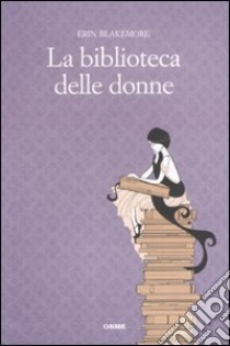 La biblioteca delle donne libro di Blakemore Erin