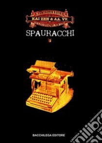 Spauracchi. Romanzo totale libro di Kai Zen