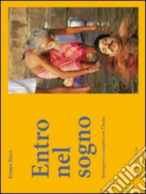 Entro nel sogno. Immagini a contatto con l'India libro di Ricci Ermes