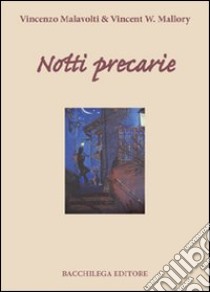 Notti precarie libro di Malavolti Vincenzo; Mallory Vincent W.