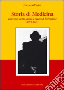 Storia di medicina (1919-1945) libro di Parini Giovanni