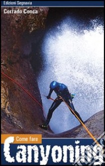 Canyoning libro di Conca Corrado