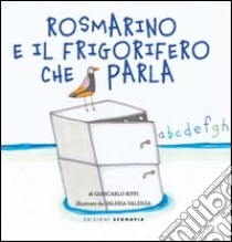 Rosmarino e il frigorifero che parla libro di Biffi Giancarlo