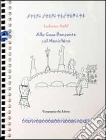 Alla casa danzante col manichino libro di Radif Ludovica