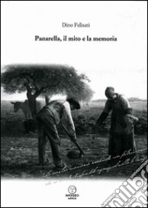 Panarella, il mito e la memoria libro di Felisati Dino