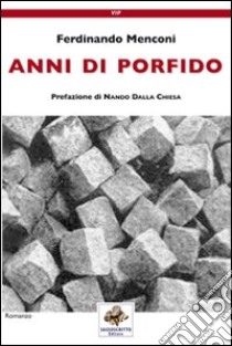 Anni di porfido libro di Menconi Ferdinando