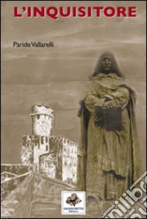 L'inquisitore libro di Vallarelli Paride