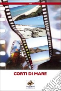 Corti di mare libro di Capanni Roberta; Funes Rita; Lanza Michela; Mascaro A. (cur.); Malfatti M. (cur.); Menconi F. (cur.)