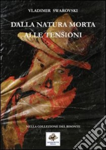 «Dalla natura morta alle tensioni» nella pittura di Oronzo Ricci. Ediz. illustrata libro di Swarovski Vladimir