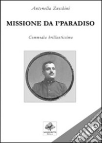 Missione da i'paradiso libro di Zucchini Antonella