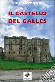 Il castello del Galles libro di Occhipinti Luigi