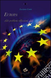 Europa. Sfide problemi riflessioni libro di Conte Luciano