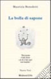 La bolla di sapone libro di Benedetti Maurizia