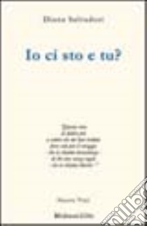 Io ci sto, e tu? libro di Salvadori Diana