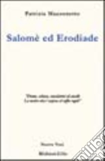 Salomè ed Erodiade libro di Mazzonetto Patrizia