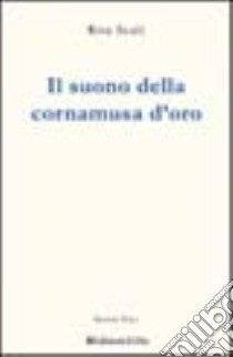 Il suono della cornamusa d'oro libro di Scali Rita