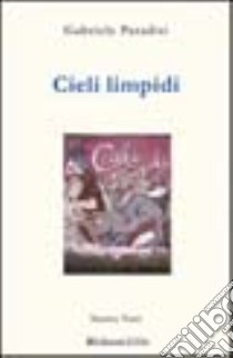 Cieli limpidi libro di Paradisi Gabriele