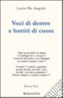 Voci di dentro e battiti di cuore libro di De Angelis Lucio