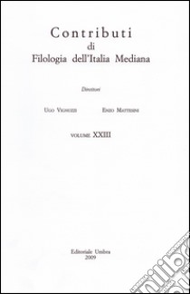 Contributi di filologia dell'Italia mediana (2009). Vol. 23 libro di Vignuzzi U. (cur.); Mattesini E. (cur.)