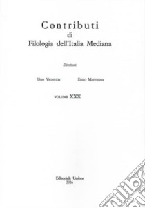 Contributi di filologia dell'Italia mediana  (2016). Vol. 30 libro di Vignuzzi U. (cur.); Mattesini E. (cur.)