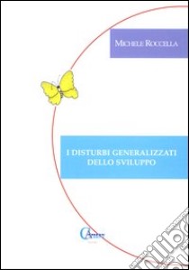 I disturbi generalizzati dello sviluppo libro di Roccella Michele