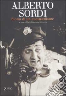 Storia di un commediante. Racconti, aneddoti e confessioni libro di Sordi Alberto