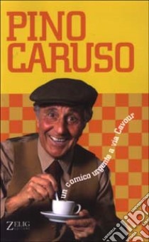 Un comico urgente a via Cavour libro di Caruso Pino