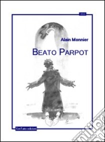 Beato Parpot libro di Monnier Alain