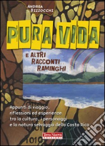 Pura vida e altri racconti raminghi libro di Bizzocchi Andrea